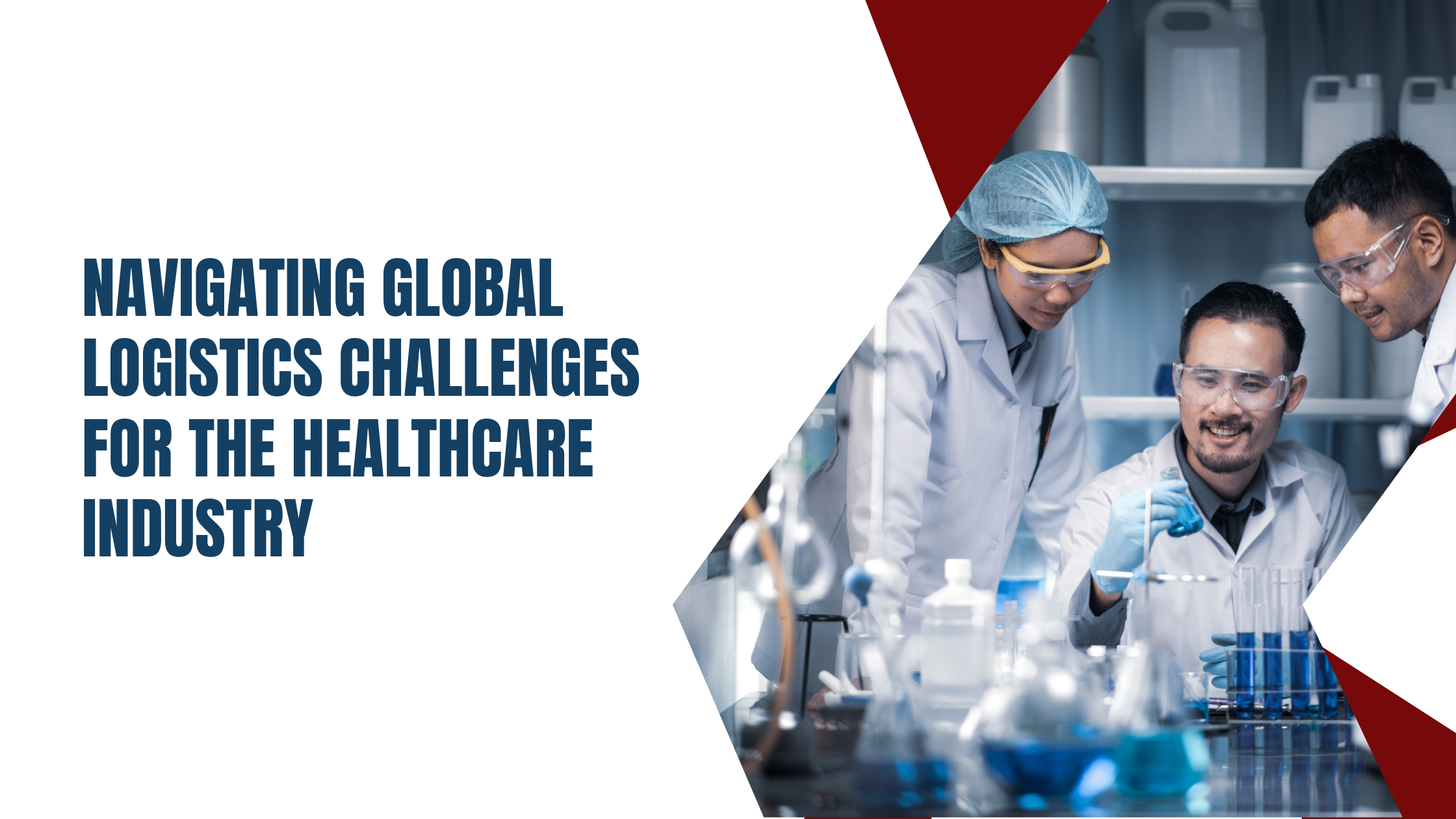 Navigating Global Logistics Challenges for the Healthcare Industry