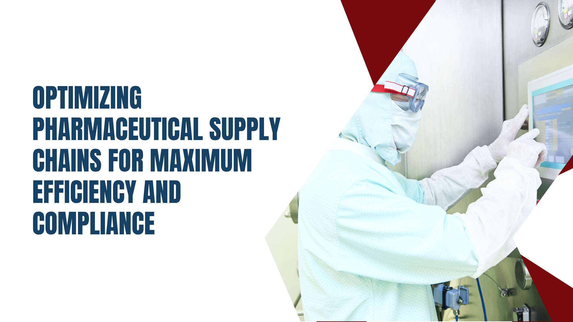 Optimizing Pharmaceutical Supply Chains for Maximum Efficiency and Compliance