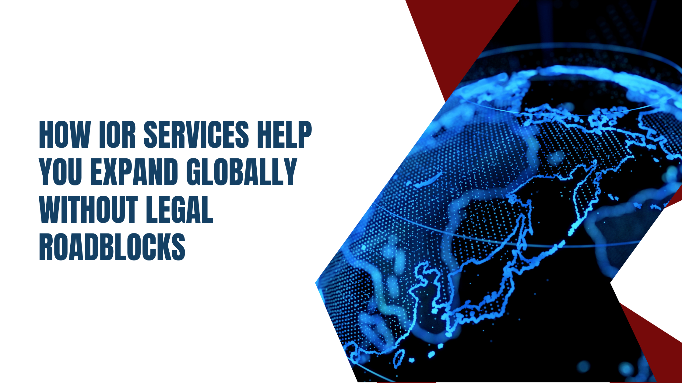 How IOR Services Help You Expand Globally Without Legal Roadblocks