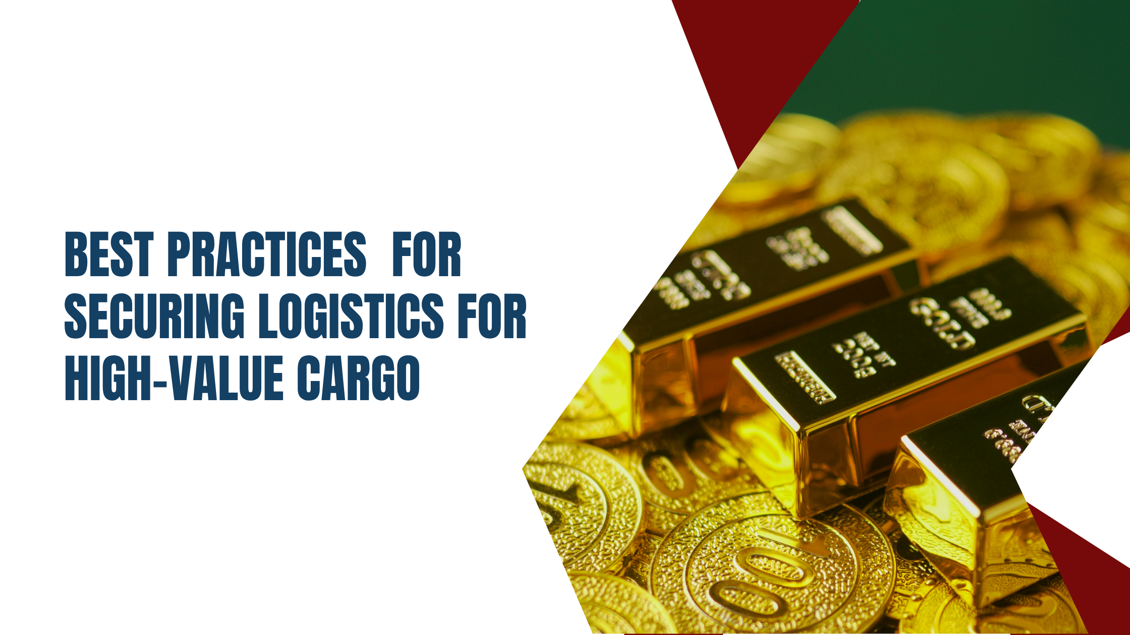 Best Practices for Securing Logistics for High-Value Cargo