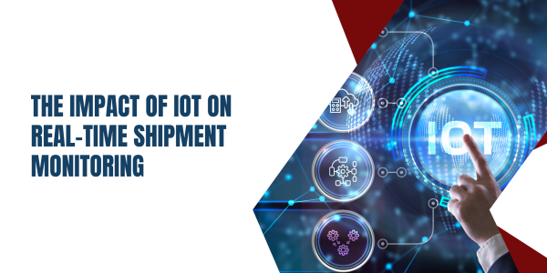 The Impact of IoT on Real-Time Shipment Monitoring